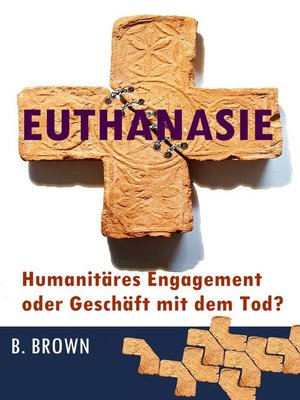 cover image of Euthanasie –  Humanitäres Engagement oder Geschäft mit dem Tod?
